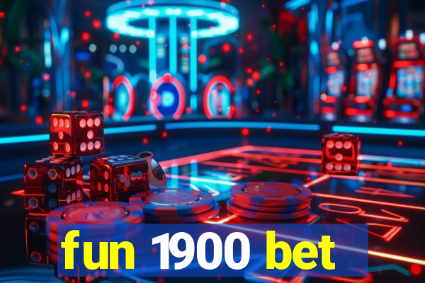 fun 1900 bet